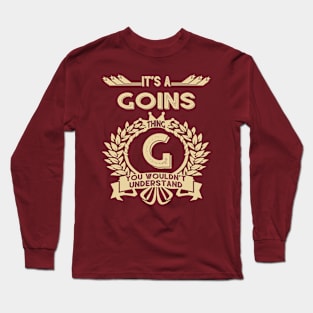 Goins Name Shirt - It Is A Goins Thing You Wouldn't Understand Long Sleeve T-Shirt